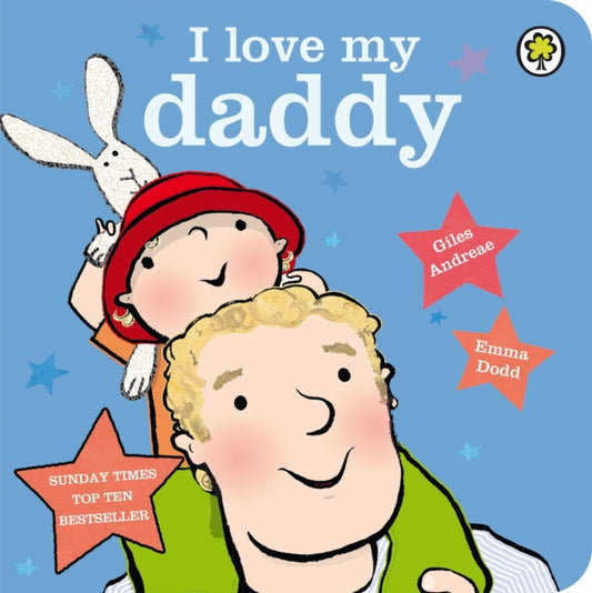 Book cover of: I Love My Daddy Board Book. By: Giles Andreae