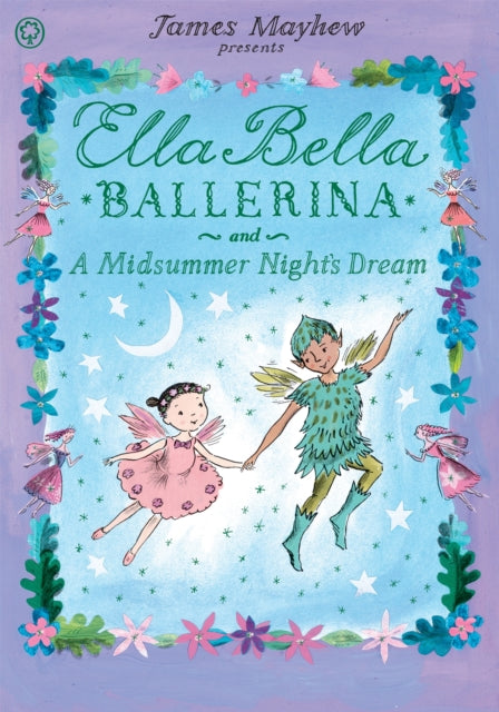 Book cover of: Ella Bella Ballerina and A Midsummer Night's Dream. By: James Mayhew