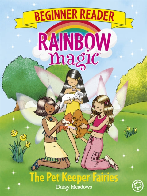 Book cover of: Rainbow Magic Beginner Reader: The Pet Keeper Fairies. By: Georgie Ripper