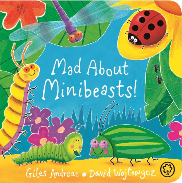 Book cover of: Mad About Minibeasts! Board Book. By: Giles Andreae
