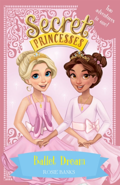 Book cover of: Secret Princesses: Ballet Dream. By: Banks, Rosie (Children's author)