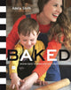 Book cover of: BAKED. By: Adelle Smith