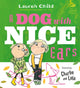 Book cover of: Charlie and Lola: A Dog With Nice Ears. By: Lauren Child