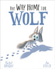 Book cover of: Way Home For Wolf. By: Rachel Bright