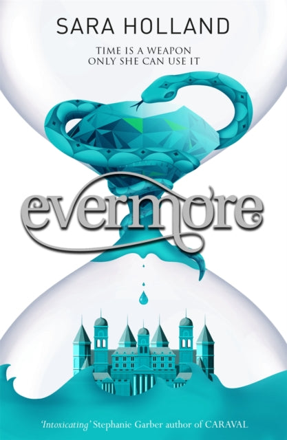 Book cover of: Everless: Evermore. By: Sara Holland