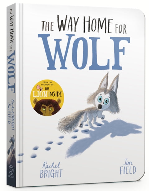 The Way Home for Wolf Board Book, From The World of Rachel Bright & Jim Field