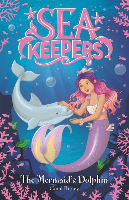 Book cover of: Sea Keepers: The Mermaid's Dolphin. By: Orchard Books