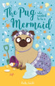 Book cover of: Pug who wanted to be a Mermaid. By: Bella Swift