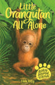 Book cover of: Baby Animal Friends: Little Orangutan All Alone. By: Tilda Kelly