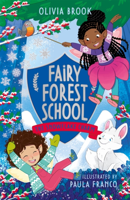 Book cover of: Fairy Forest School: The Snowflake Charm. By: Olivia Brook