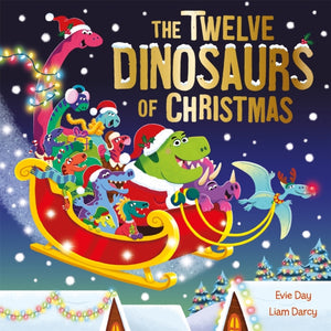 Twelve Dinosaurs of Christmas, a hilarious tongue-twisting singalong gift