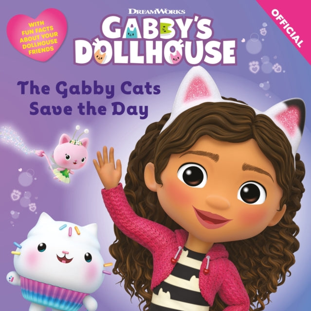 Book cover of: DreamWorks Gabby's Dollhouse: The Gabby Cats Save the Day. By: Official Gabby's Dollhouse
