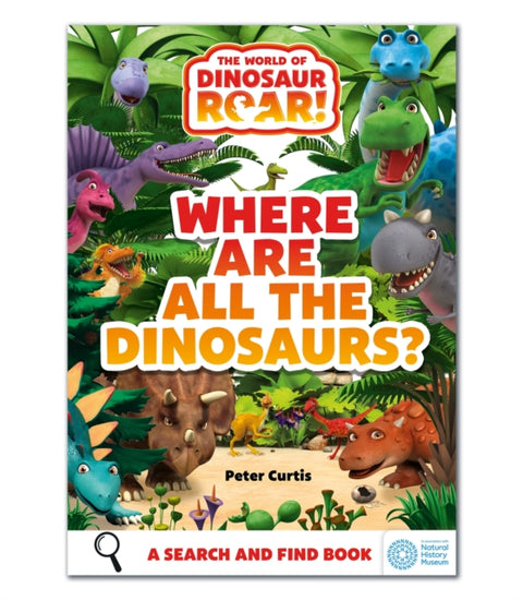 World of Dinosaur Roar!: Where Are All The Dinosaurs?, A Search and Find Book