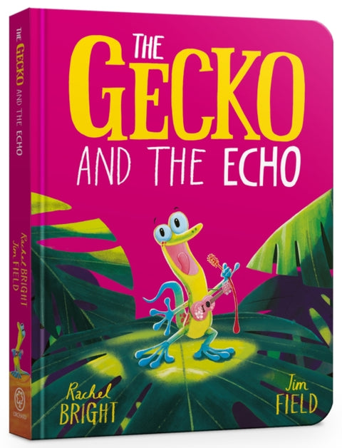 Gecko and the Echo Board Book, From The World of Rachel Bright & Jim Field