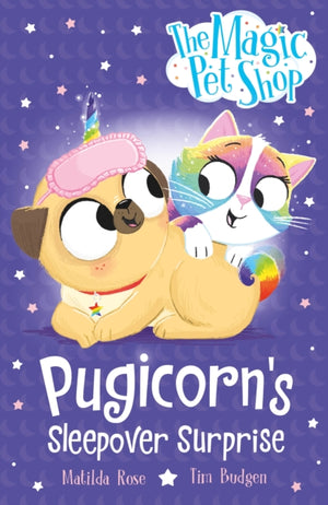Magic Pet Shop Stories: Pugicorn's Sleepover Surprise, Book two in a new chapter book series