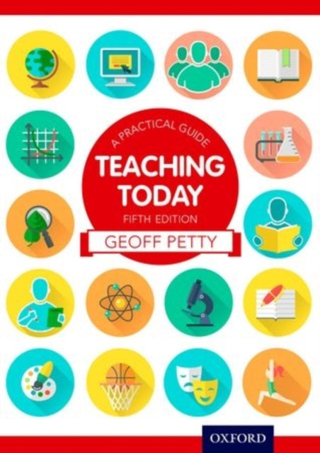 Book cover of: Teaching Today: A Practical Guide. By: Geoffrey Petty