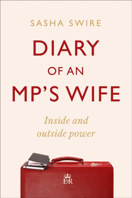 Book cover of: Diary of an MP's Wife. By: Sasha Swire