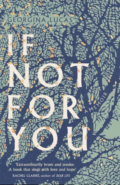 Book cover of: If Not For You. By: Georgina Lucas