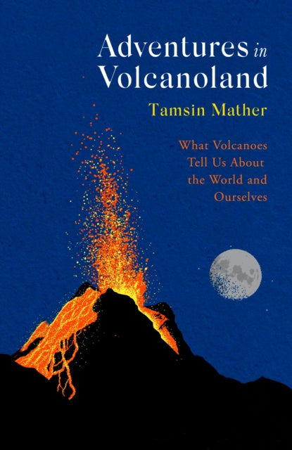 Book cover of: Adventures in Volcanoland. By: Tamsin Mather