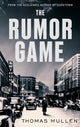 Book cover of: Rumor Game. By: Thomas Mullen