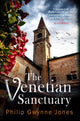 Venetian Sanctuary, A gripping, atmospheric thriller set in the beautiful and secretive islands of Venice 9781408715383 Philip Gwynne Jones
