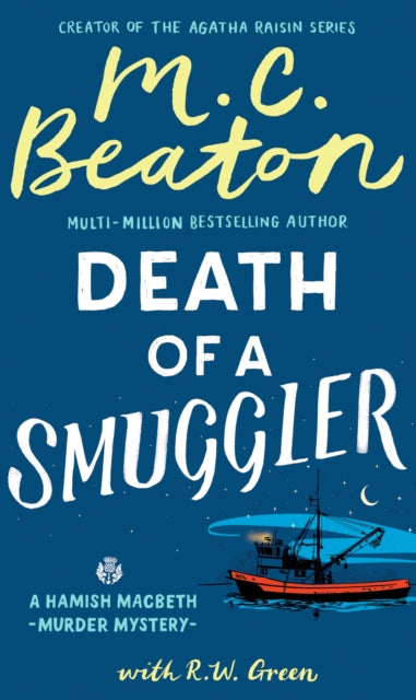 Hamish Macbeth: Death of a Smuggler, The unputdownable new cosy mystery set in the Scottish Highlands 9781408718582 M.C.  Beaton