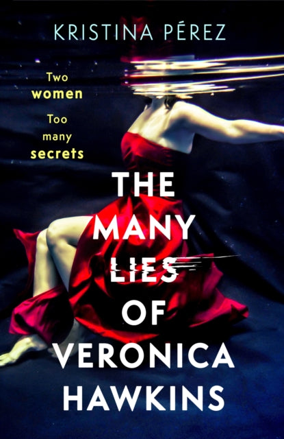 Book cover of: Many Lies of Veronica Hawkins. By: Kristina Perez