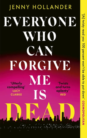 Everyone Who Can Forgive Me is Dead, A thrilling, suspenseful and gripping psychological thriller with a jaw-dropping twist
