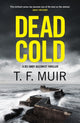 Dead Cold, An unputdownable Scottish crime thriller 9781408720394 T. F. Muir