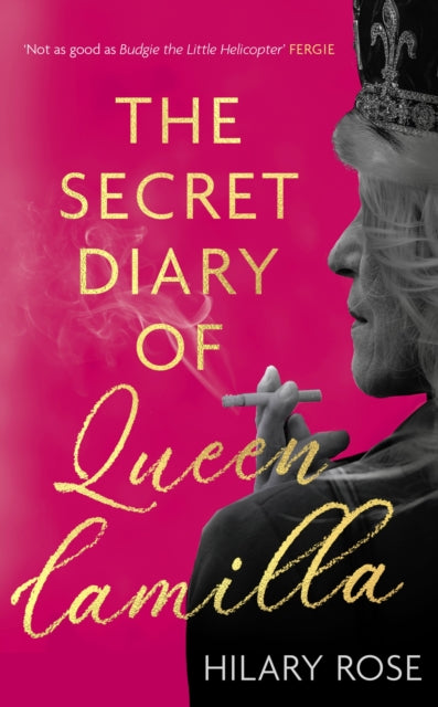 Secret Diary of Queen Camilla 9781408721209 Hilary Rose