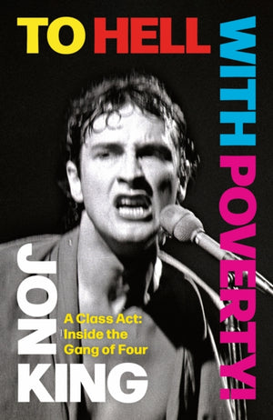 To Hell With Poverty!, A Class Act: Inside the Gang of Four