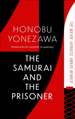 Samurai and the Prisoner, The multi-award-winning historical thriller and a masterpiece of Japanese fiction