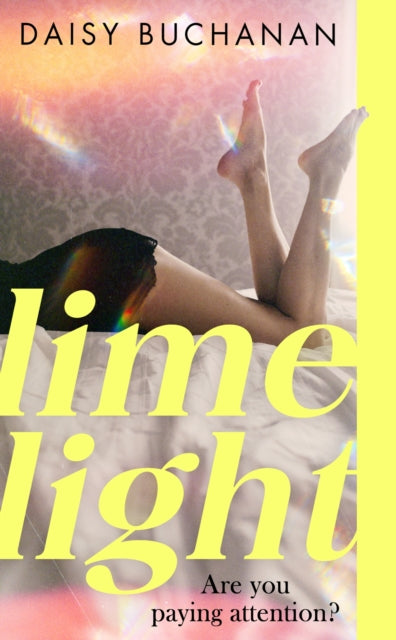 Limelight, The new novel from the author of Insatiable 9781408725597 Daisy Buchanan