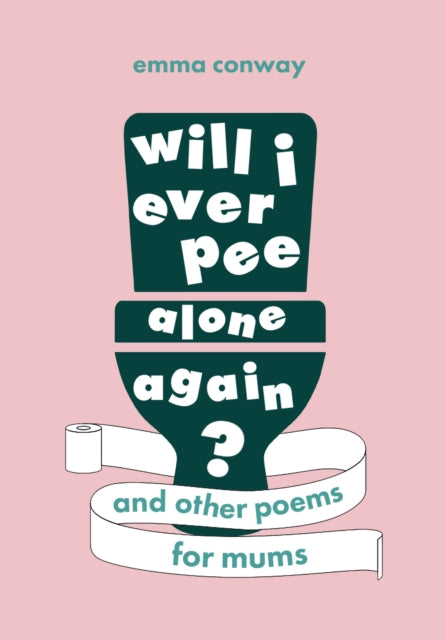 Book cover of: Will I Ever Pee Alone Again?. By: Emma Conway