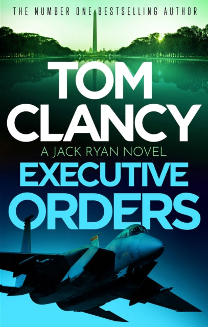 Executive Orders, Do not miss this edge-of-your-seat Tom Clancy thriller