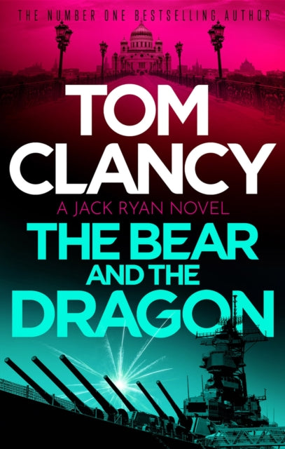 Book cover of: Bear and the Dragon. By: Tom Clancy