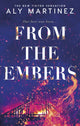 Book cover of: From the Embers. By: Aly Martinez