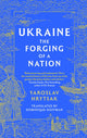 Book cover of: UKRAINE The Forging of a Nation. By: Yaroslav Hrytsak