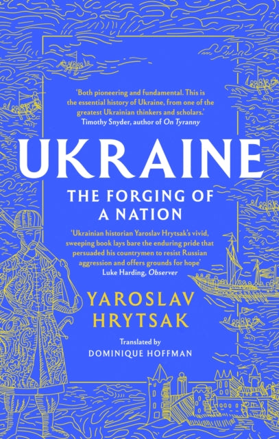 UKRAINE The Forging of a Nation 9781408730829 Yaroslav Hrytsak