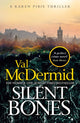 Silent Bones, The brand-new, iconic Karen Pirie thriller from the no.1 bestselling author 9781408734025 Val McDermid