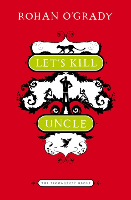Book cover of: Let's Kill Uncle. By: Rohan O'Grady