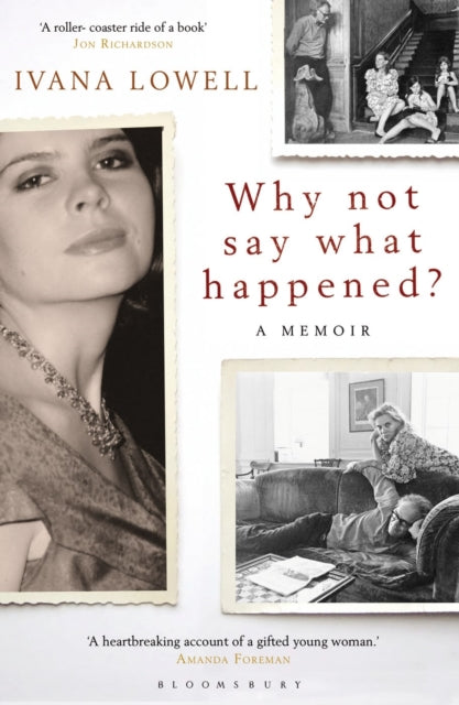 Book cover of: Why Not Say What Happened?. By: Ivana Lowell