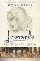 Book cover of: Leonardo and the Last Supper. By: Ross King