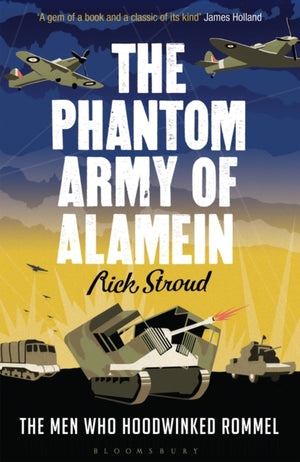 The Phantom Army of Alamein