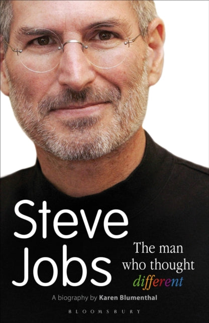 Book cover of: Steve Jobs The Man Who Thought Different. By: Karen Blumenthal