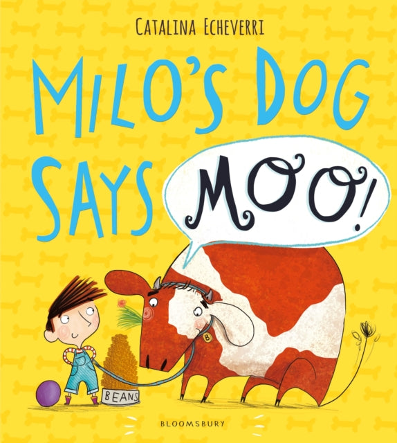 Book cover of: Milo's Dog Says MOO!. By: Catalina Echeverri