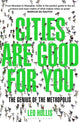 Book cover of: Cities Are Good for You