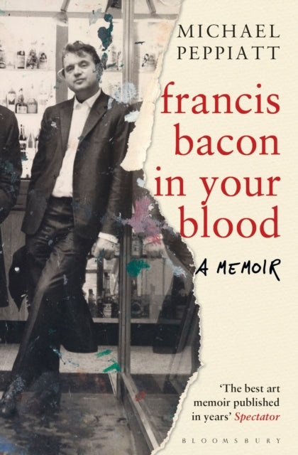 Book cover of: Francis Bacon in Your Blood. By: Michael Peppiatt