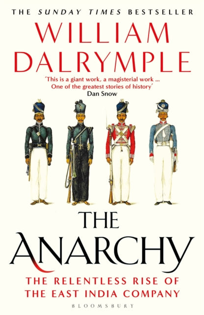 Anarchy, The Relentless Rise of the East India Company 9781408864395 William Dalrymple