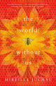 Book cover of: World Without Us. By: Mireille Juchau